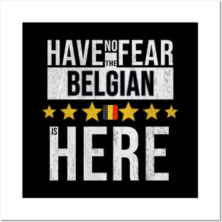 Have No Fear The Belgian Is Here - Gift for Belgian From Belgium Posters and Art